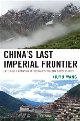Book cover of China's Last Imperial Frontier by Xiuyu Wang