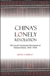 Book cover of China's Lonely Revolution by Jeremy A. Murray