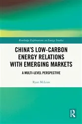 Book cover of China’s Low-Carbon Energy Relations with Emerging Markets by Ryan McLean