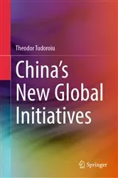 Book cover of Chinaâ€™s New Global Initiatives by Theodor Tudoroiu