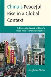 Book cover of China's Peaceful Rise in a Global Context by Jinghao Zhou