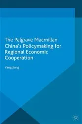 Book cover of China's Policymaking for Regional Economic Cooperation by Yang Jiang