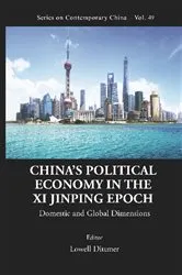 Book cover of China's Political Economy In The Xi Jinping Epoch: Domestic And Global Dimensions by Lowell Dittmer