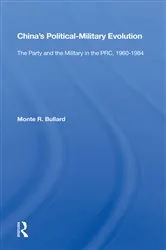 Book cover of China's Political/military Evolution by Monte R. Bullard