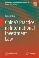 Book cover of China’s Practice in International Investment Law by Huiping Chen