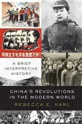 Book cover of China's Revolutions in the Modern World by Rebecca E. Karl