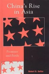 Book cover of China's Rise in Asia by Robert G. Sutter