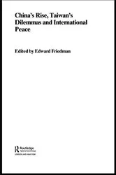 Book cover of China's Rise, Taiwan's Dilemma's and International Peace by Edward Friedman