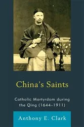 Book cover of China's Saints by Anthony E. Clark