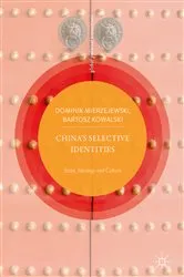 Book cover of China’s Selective Identities by Dominik Mierzejewski