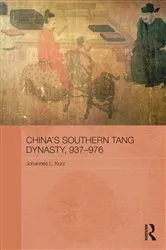 Book cover of China's Southern Tang Dynasty, 937-976 by Johannes L. Kurz