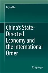 Book cover of China’s State-Directed Economy and the International Order by Luyao Che