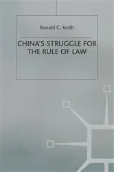 Book cover of Chinaâ€™s Struggle for the Rule of Law by Ronald C. Keith