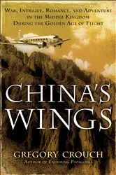 Book cover of China's Wings by Gregory Crouch