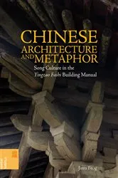 Book cover of Chinese Architecture and Metaphor by Jiren Feng