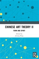Book cover of Chinese Art Theory II by Jixiang Peng