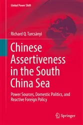 Book cover of Chinese Assertiveness in the South China Sea by Richard Q. Turcsányi
