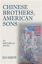 Book cover of Chinese Brothers, American Sons by Ed Shew