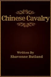Book cover of Chinese Cavalry by Shavonne Rutland