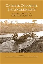 Book cover of Chinese Colonial Entanglements by Julia Martínez