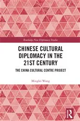 Book cover of Chinese Cultural Diplomacy in the 21st Century by Minglei Wang