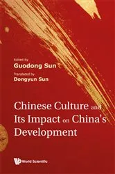 Book cover of Chinese Culture And Its Impact On China's Development by Guodong Sun
