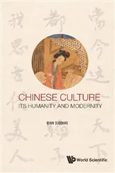 Book cover of Chinese Culture: Its Humanity And Modernity by Suoqiao Qian
