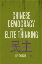 Book cover of Chinese Democracy and Elite Thinking by R. Lu