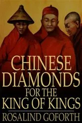 Book cover of Chinese Diamonds for the King of Kings by Rosalind Goforth