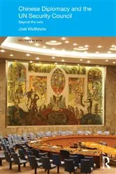 Book cover of Chinese Diplomacy and the UN Security Council by Joel Wuthnow