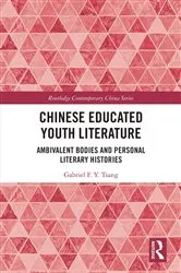 Book cover of Chinese Educated Youth Literature by Gabriel F. Y. Tsang