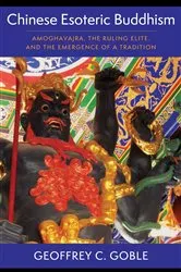 Book cover of Chinese Esoteric Buddhism by Geoffrey C. Goble