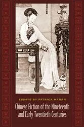 Book cover of Chinese Fiction of the Nineteenth and Early Twentieth Centuries by Patrick Hanan