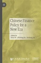 Book cover of Chinese Finance Policy for a New Era by Dexu He
