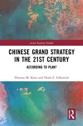 Book cover of Chinese Grand Strategy in the 21st Century by Thomas M. Kane
