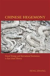 Book cover of Chinese Hegemony by Feng Zhang