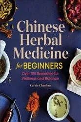 Book cover of CHINESE HERBAL MEDICINE FOR BEGINNERS by Linda Wong