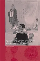 Book cover of Chinese Identities, Ethnicity and Cosmopolitanism by Kwok Bun Chan