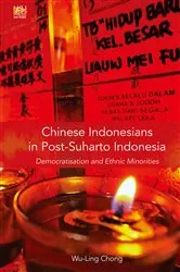 Book cover of Chinese Indonesians in Post-Suharto Indonesia by Wu-Ling Chong