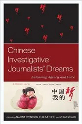 Book cover of Chinese Investigative Journalists' Dreams by Marina Svensson