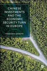 Book cover of Chinese Investments and the Economic Security Turn in Europe by Francesca Ghiretti