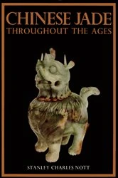 Book cover of Chinese Jade Throughout Ages by Stanley Charles Nott