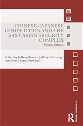 Book cover of Chinese-Japanese Competition and the East Asian Security Complex by Jeffrey Reeves