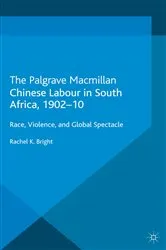 Book cover of Chinese Labour in South Africa, 1902-10 by R. Bright