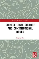 Book cover of Chinese Legal Culture and Constitutional Order by Shiping Hua