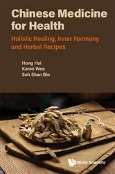 Book cover of Chinese Medicine For Health: Holistic Healing, Inner Harmony And Herbal Recipes by Hai Hong