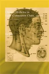 Book cover of Chinese Medicine in Early Communist China, 1945-1963 by Kim Taylor
