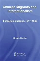 Book cover of Chinese Migrants and Internationalism by Gregor Benton