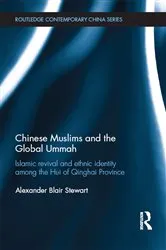 Book cover of Chinese Muslims and the Global Ummah by Alexander Stewart