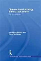 Book cover of Chinese Naval Strategy in the 21st Century by James R. Holmes